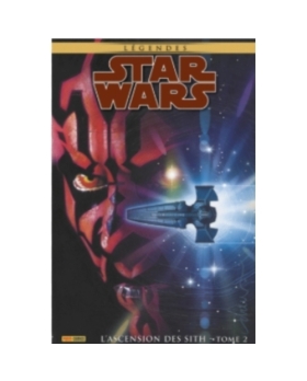 Star Wars Légendes l'ascension des sith tome 2