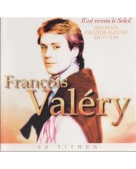 François Valéry – Il Est Revenu Le Soleil - Ses Plus Grands Succès De 74 À 94