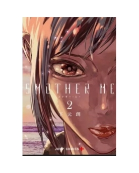 SMOTHER ME T02