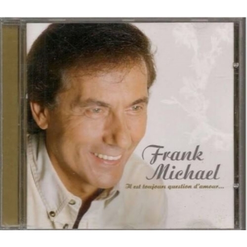 FRANCK MICKAEL - IL EST TOUJOURS QUESTION D'AMOUR - CD