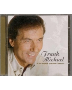 FRANCK MICKAEL - IL EST TOUJOURS QUESTION D'AMOUR - CD