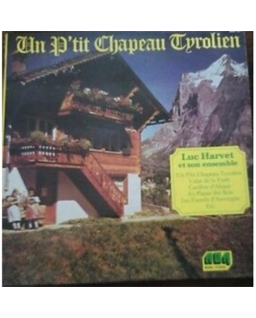 UN P'TIT CHAPEAU TYROLIEN VINYLE 33T 