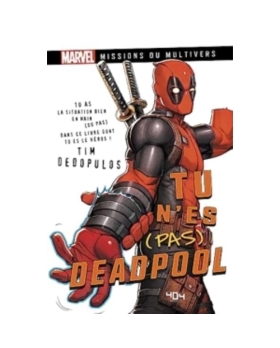 Tu n'es (pas) Deadpool - Tu n'es (pas) Deadpool ! - Un livre à choix - Officiel