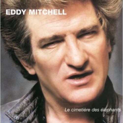 EDDY MITCHELL LE CIMETIERE DES ELEPHANTS 