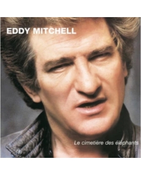 EDDY MITCHELL LE CIMETIERE DES ELEPHANTS 