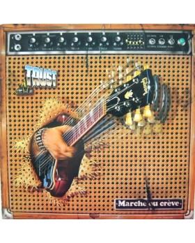 TRUST MARCHE OU CREVE VINYLE 33T