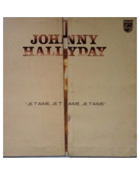 Johnny Hallyday – Je T'aime, Je T'aime, Je T'aime VINYLE 33T 