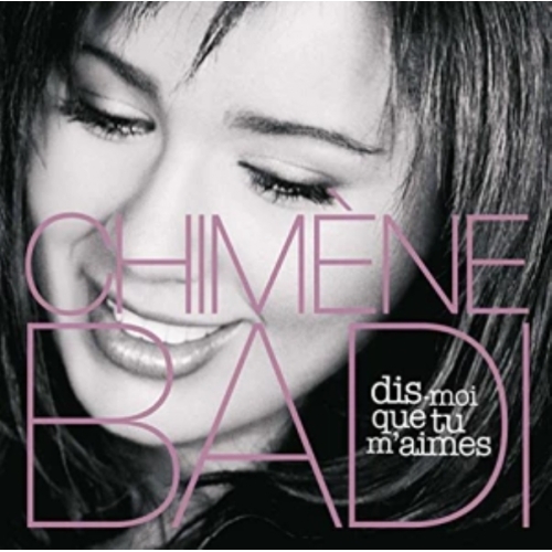 CHIMENE BADI DIS MOI QUE TU M'AIMES CD