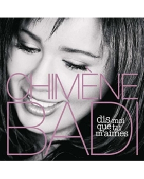 CHIMENE BADI DIS MOI QUE TU M'AIMES CD