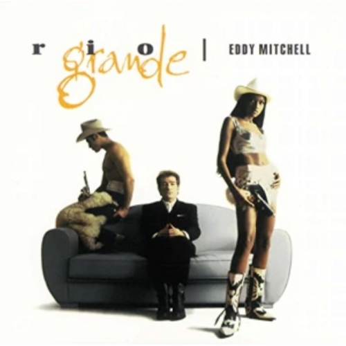 Eddy mitchell  Rio Grande 1993