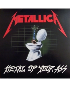Metallica – Metal Up Your Ass 2007 VINYLE 33T 