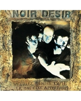 Veuillez rendre l'âme à qui elle appartient noir désir cd 