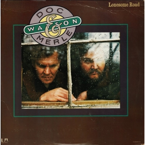 Doc & Merle Watson – Lonesome Road VINYLE 33T 