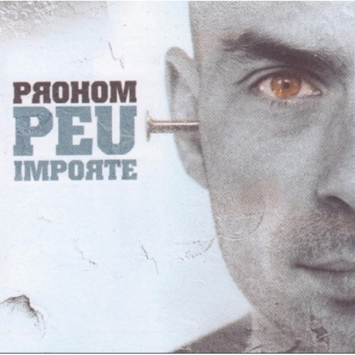 Prohom – Peu Importe cd 