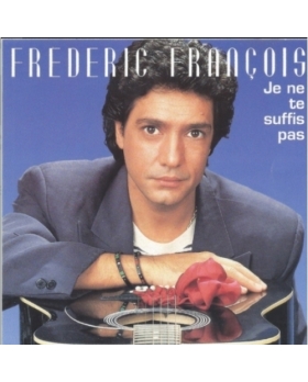 Frederic François – Je Ne Te Suffis Pas cd