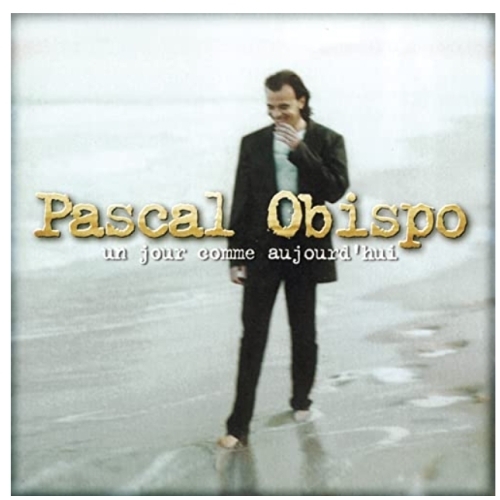 Un Jour Comme AuJourd'HUI - Pascal Obispo cd