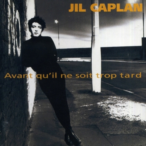 Jil Caplan – Avant Qu'Il Ne Soit Trop Tard CD 