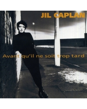 Jil Caplan – Avant Qu'Il Ne Soit Trop Tard CD 
