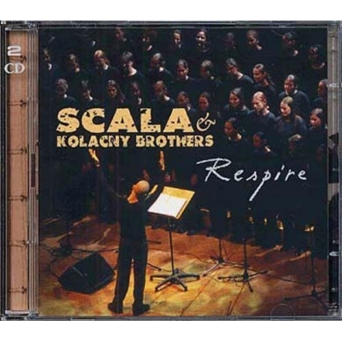 Scala & Kolacny Brothers respire cd 