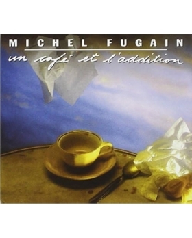 Un cafe et l'addition MICHEL FUGAIN CD